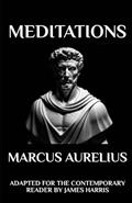 Read Marcus Aurelius - Meditations: Adapted for the Contemporary Reader, written by Marcus Aurelius