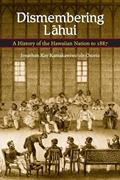 Read Dismembering Lahui: A History of the Hawaiian Nation to 1887, written by Jonathan Kay Kamakawiwo'ole Osorio