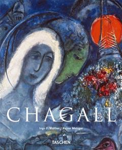 Marc Chagall 1887-1985: Painting As Poetry, written by Ingo F. Walther; Rainer Metzger