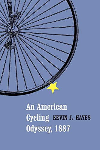 Read An American Cycling Odyssey, 1887, written by Kevin J. Hayes Read An American Cycling Odyssey, 1887, written by Kevin J. Hayes