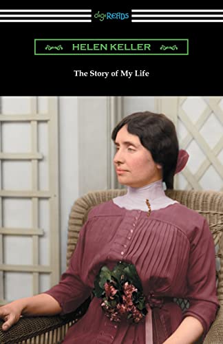 Read The Story of My Life: with Her Letters (1887-1901) and a Supplementary Account, written by Helen Keller
