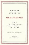 Read Meditations: The Annotated Edition, written by Marcus Aurelius