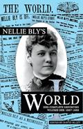 Read Nellie Bly's World: Her Complete Reporting 1887-1888, written by Nellie Bly