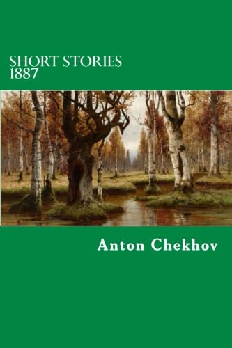 Read Short Stories 1887 (The Complete Short Stories of Anton Chekhov), written by Anton Chekhov Read Short Stories 1887 (The Complete Short Stories of Anton Chekhov), written by Anton Chekhov