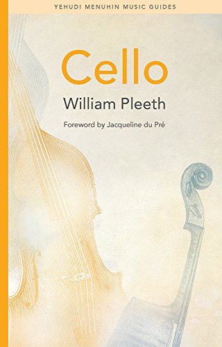 Read Cello (Yehudi Menuhin Music Guides), written by William Pleeth; Jacqueline du Pré Read Cello (Yehudi Menuhin Music Guides), written by William Pleeth; Jacqueline du Pré