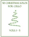 Read 50 Christmas Solos for Cello: Vols. 1-5, written by B. C. Dockery