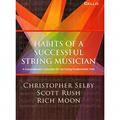 Read G-8626 - Habits of a Successful String Musician - Cello, written by Christopher Selby; Scott Rush; Rich Moon