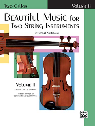Read Beautiful Music for Two String Instruments, Bk 2: 2 Cellos, written by Samuel Applebaum Read Beautiful Music for Two String Instruments, Bk 2: 2 Cellos, written by Samuel Applebaum