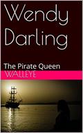 Read Wendy Darling: The Pirate Queen, written by Walleye