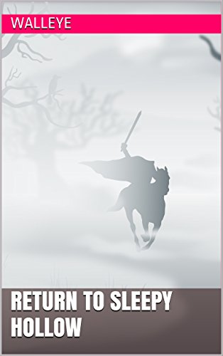 Read Return To Sleepy Hollow, written by Walleye