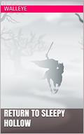 Read Return To Sleepy Hollow, written by Walleye