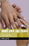 Read Mike And The Genie: The Wish, written by Walleye