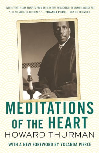 Read Meditations of the Heart, written by Howard Thurman