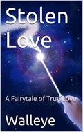 Read Stolen Love: A Fairytale of True Love, written by Walleye