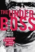 Read The Underboss: The Rise and Fall of a Mafia Family, written by Dick Lehr; Gerard O'Neill Read The Underboss: The Rise and Fall of a Mafia Family, written by Dick Lehr; Gerard O'Neill