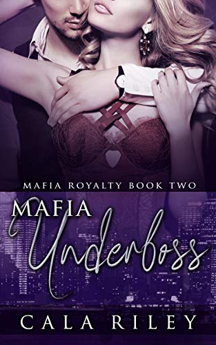 Read Mafia Underboss: A Friends to Lovers Mafia Romance (Mafia Royalty Book 2), written by Cala Riley Read Mafia Underboss: A Friends to Lovers Mafia Romance (Mafia Royalty Book 2), written by Cala Riley