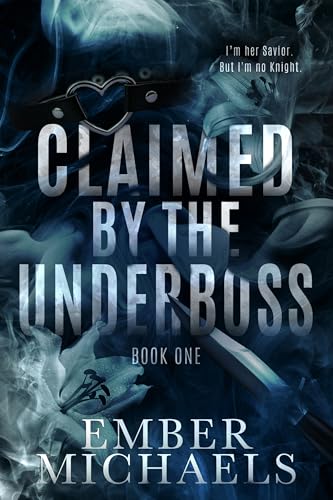 Read Claimed by the Underboss: A Dark Mafia Romance (World of Bennett Book 1), written by Ember Michaels