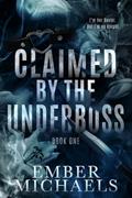 Read Claimed by the Underboss: A Dark Mafia Romance (World of Bennett Book 1), written by Ember Michaels