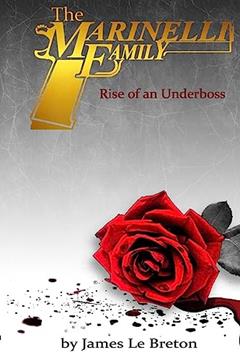 The Marinelli Family:Rise of an Underboss, written by James Le Breton