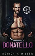 Read Donatello: A Steamy Enemies-to-Lovers Crime Romance (Passion and Crime), written by Monica J. Miller