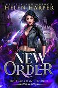 Read New Order (Bo Blackman Book 2), written by Helen Harper