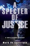 Read A Specter of Justice (Blackman Agency Investigations Book 5), written by Mark de Castrique Read A Specter of Justice (Blackman Agency Investigations Book 5), written by Mark de Castrique