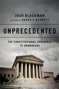 Read Unprecedented: The Constitutional Challenge to Obamacare, written by Josh Blackman