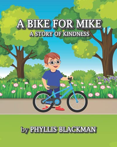 Read A Bike For Mike: A Story of Kindness, written by Phyllis Blackman Read A Bike For Mike: A Story of Kindness, written by Phyllis Blackman