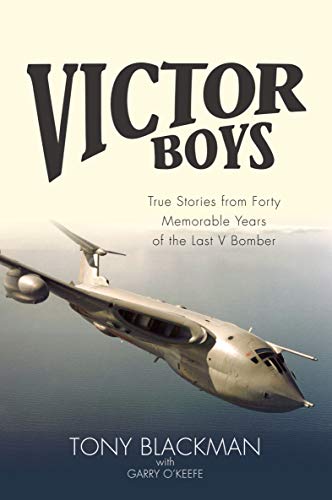 Read Victor Boys: True Stories from Forty Memorable Years of the Last V Bomber (The Jet Age Series Book 8), written by Tony Blackman; Garry O'Keefe Read Victor Boys: True Stories from Forty Memorable Years of the Last V Bomber (The Jet Age Series Book 8), written by Tony Blackman; Garry O'Keefe