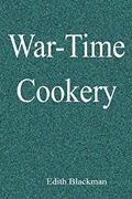 Read War-Time Cookery, written by Edith Blackman