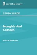 Read Study Guide: Noughts And Crosses by Malorie Blackman (SuperSummary), written by SuperSummary Read Study Guide: Noughts And Crosses by Malorie Blackman (SuperSummary), written by SuperSummary