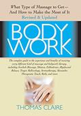 Read Bodywork: What Type of Massage to Get and How to Make the Most of It, written by Thomas Claire
