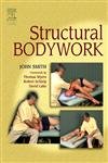 Read Structural Bodywork: An introduction for students and practitioners, written by John Smith