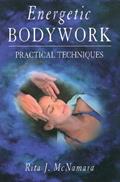 Read Energetic Bodywork: Practical Techniques, written by Rita J. McNamara