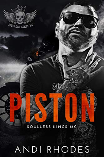 Read Piston: Soulless Kings MC, written by Andi Rhodes Read Piston: Soulless Kings MC, written by Andi Rhodes