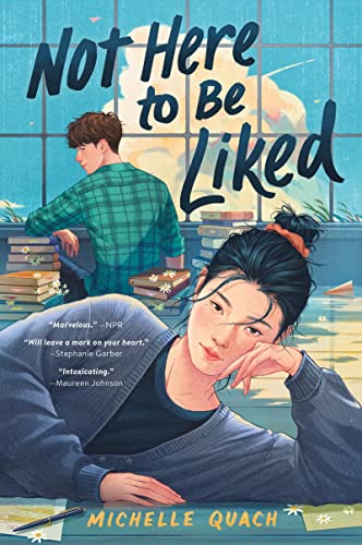 Read Not Here to Be Liked, written by Michelle Quach