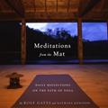 Read Meditations from the Mat: Daily Reflections on the Path of Yoga, written by Rolf Gates; Katrina Kenison
