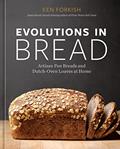 Read Evolutions in Bread: Artisan Pan Breads and Dutch-Oven Loaves at Home [A baking book], written by Ken Forkish