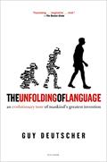 Read The Unfolding of Language: An Evolutionary Tour of Mankind's Greatest Invention, written by Guy Deutscher