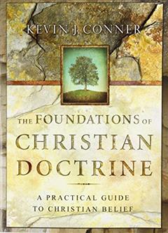 Read The Foundations of Christian Doctrine, written by Kevin J. Conner