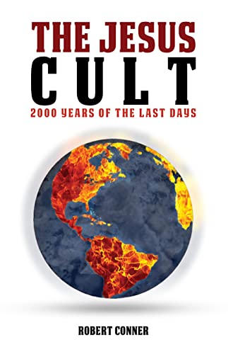 Read The Jesus Cult: 2000 Years of the Last Days, written by Robert Conner Read The Jesus Cult: 2000 Years of the Last Days, written by Robert Conner