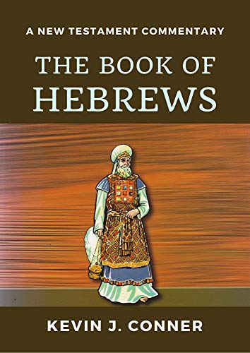 Read The Book of Hebrews, written by Kevin Conner Read The Book of Hebrews, written by Kevin Conner
