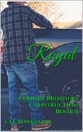 Read Royal: Conner Brothers Construction Book 5 (CBC), written by Cee Bowerman