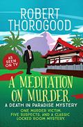 Read A Meditation on Murder (A Death in Paradise Mystery), written by Robert Thorogood Read A Meditation on Murder (A Death in Paradise Mystery), written by Robert Thorogood
