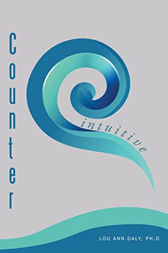 Read Counterintuitive, written by Daly, Ph.D, Lou Ann Read Counterintuitive, written by Daly, Ph.D, Lou Ann
