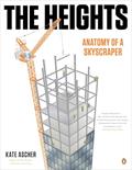 Read The Heights: Anatomy of a Skyscraper, written by Kate Ascher