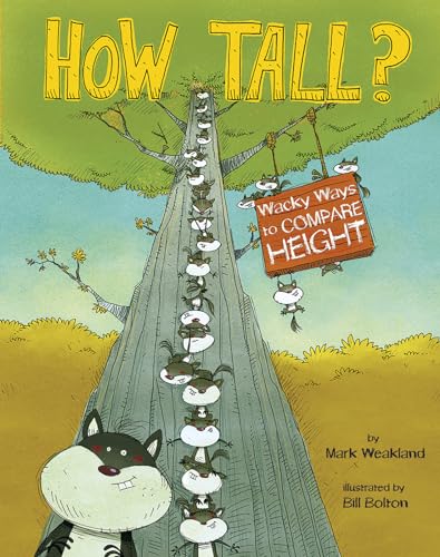Read How Tall?: Wacky Ways to Compare Height (Wacky Comparisons), written by Mark Weakland