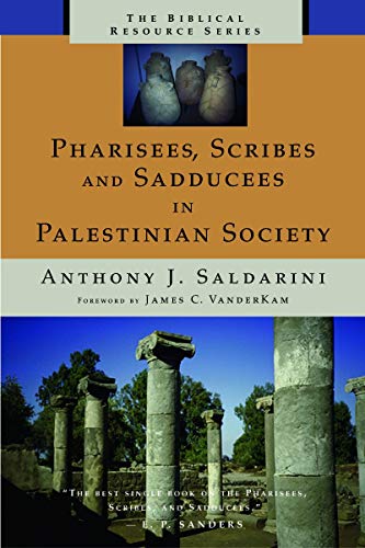 Read Pharisees, Scribes, and Sadducees in Palestinian Society: A Sociological Approach (The Biblical Resource Series (BRS)), written by Anthony J. J. Saldarini Read Pharisees, Scribes, and Sadducees in Palestinian Society: A Sociological Approach (The Biblical Resource Series (BRS)), written by Anthony J. J. Saldarini