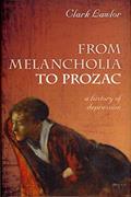Read From Melancholia to Prozac: A History of Depression, written by Clark Lawlor
