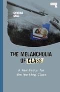 Read The Melancholia of Class: A Manifesto for the Working Class, written by Cynthia Cruz